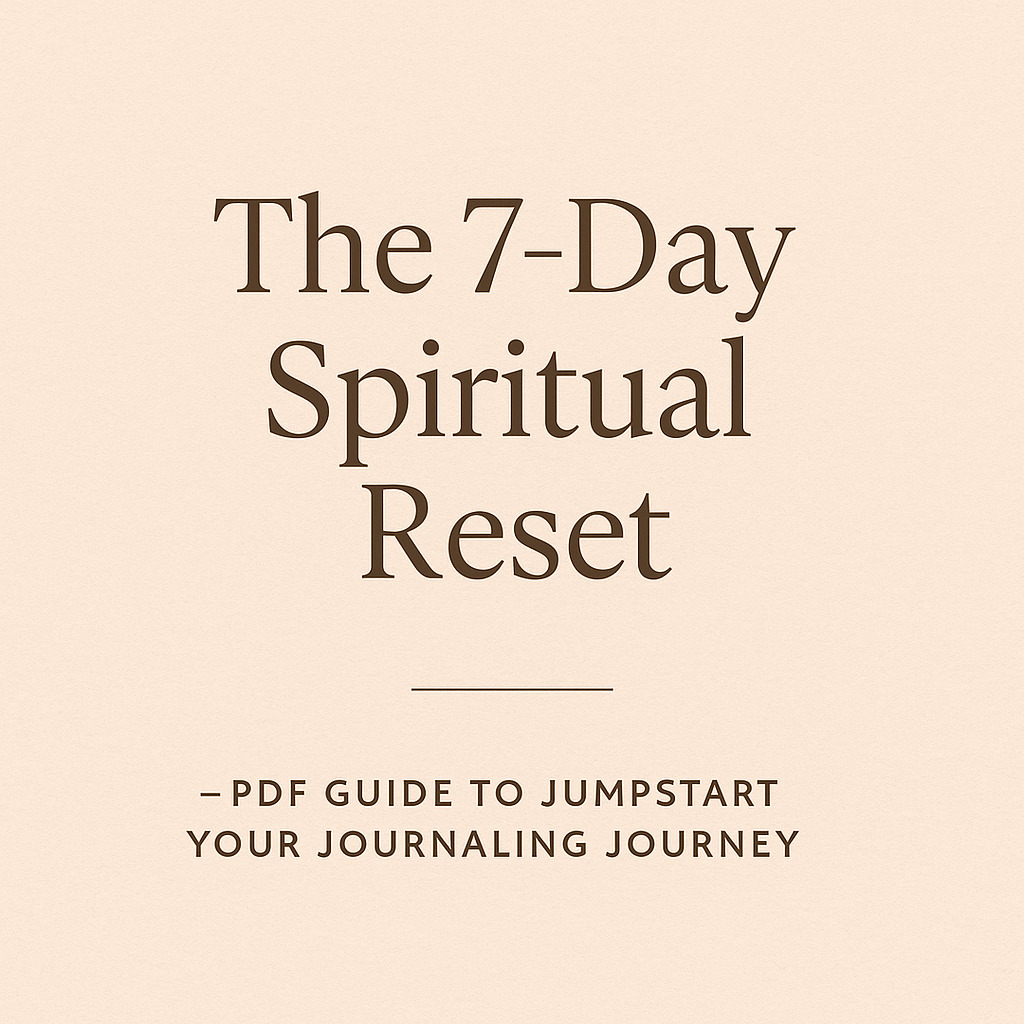 Free Bonus: “The 7-Day Spiritual Reset” - E-Book